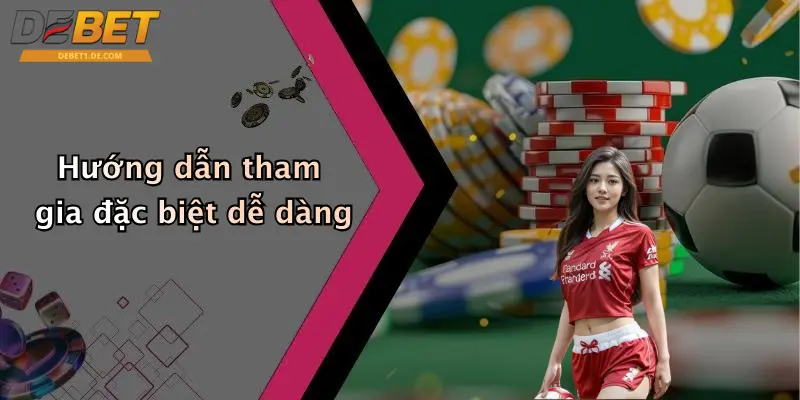 Thể Thao Debet Hướng dẫn tham gia đặc biệt dễ dàng
