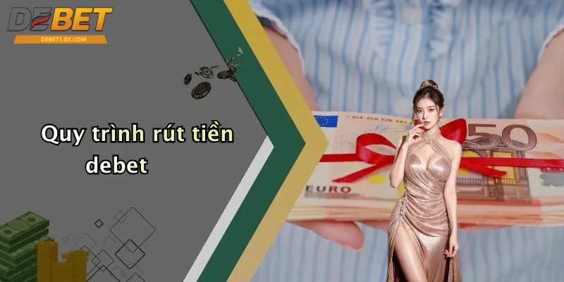 Rút Tiền Debet: Hướng Dẫn Chi Tiết, Lưu Ý Và Giải Đáp Mọi Thắc Mắc Quy trình rút tiền debet
